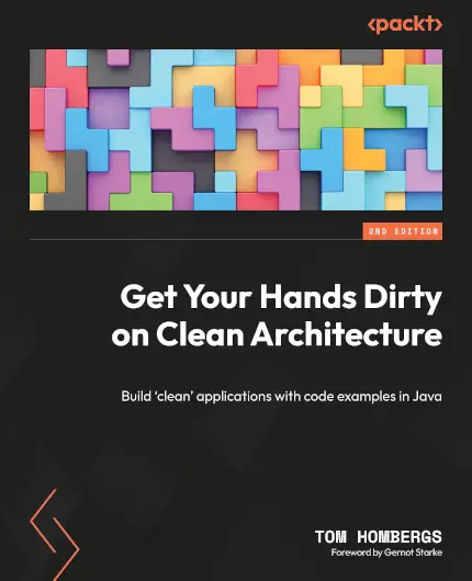 Revue du livre Get Your Hands Dirty on Clean Architecture chez Packt Publishing